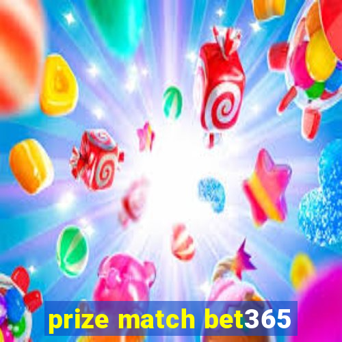 prize match bet365